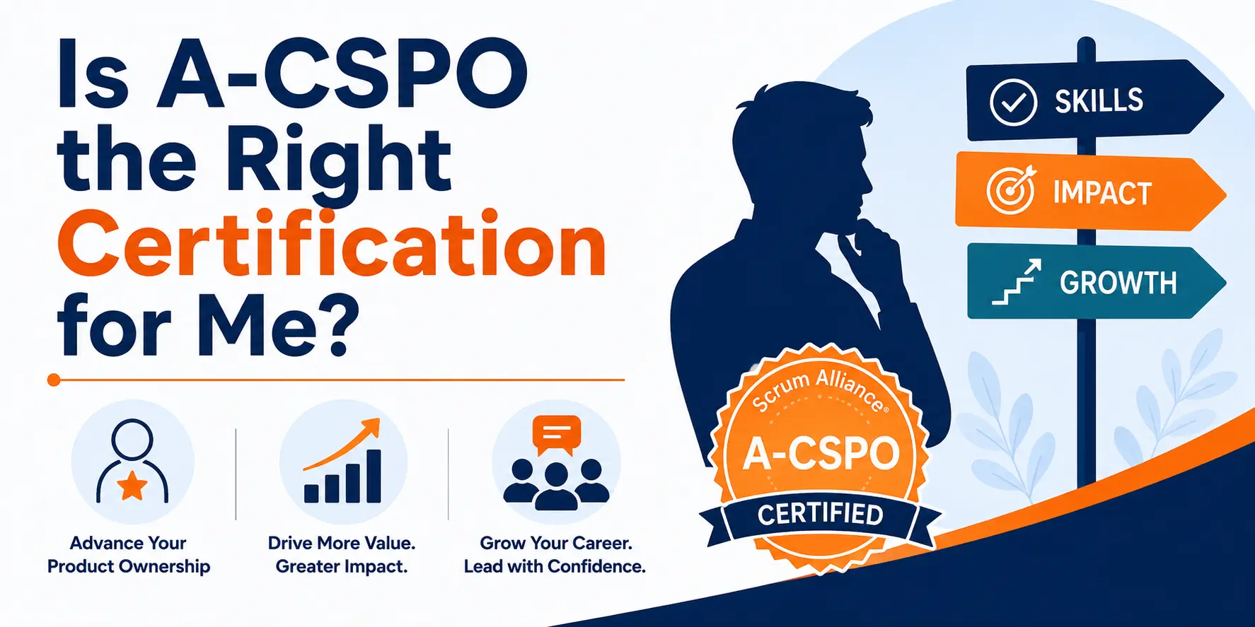 Is A-CSPO the Right Certification for Me? Is A-CSPO the Right Certification for Me?